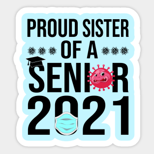 Proud Sister of a Senior 2021 Sticker